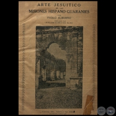 Arte Jesuítico de las Misiones Hispano Guaranies - Por Pablo Alborno - Año 1941
